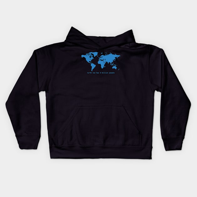 Earth now has 8 billions people Kids Hoodie by mutarek